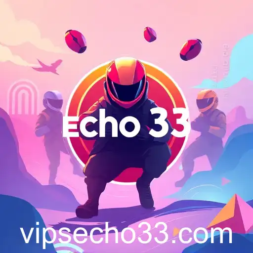 Echo33 Leads the Digital Playground in 2025